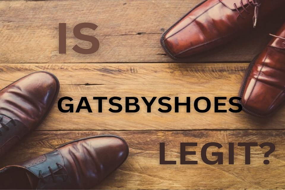 GatsbyShoes Reviews (2023) Is Gatsbyshoes.co Worth Your Money?