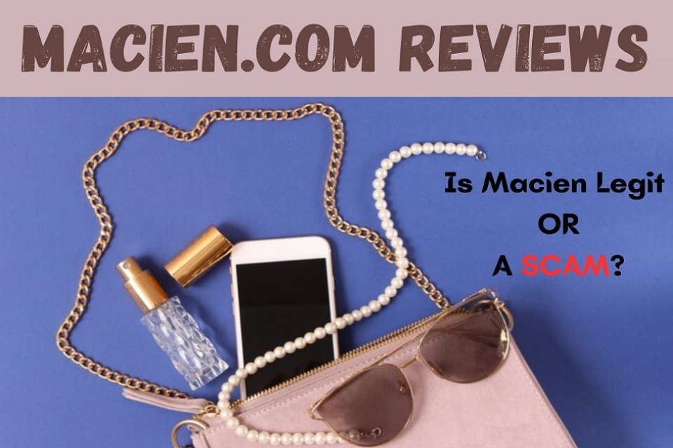 Macien.com Reviews: Is Macien Legit Or A Scam Store?