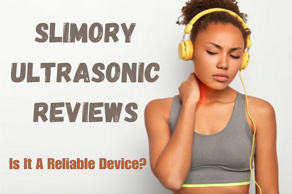 Slimory Ultrasonic Reviews: Is It A Legit Device Or A Scam?