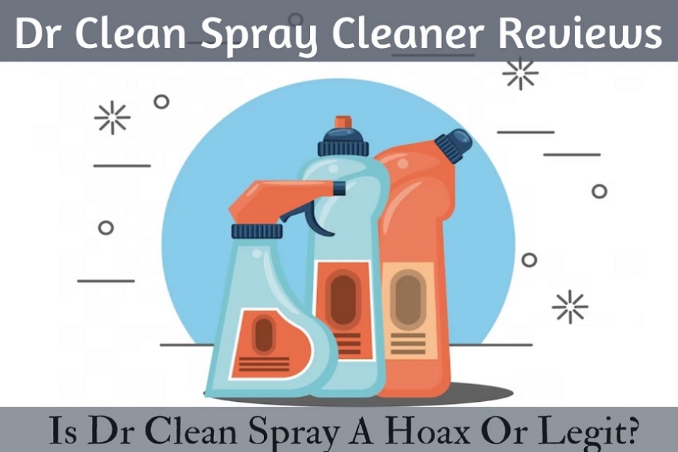 Dr Clean Spray Reviews (2023) Is Dr Clean Spray A Hoax Or Legit?