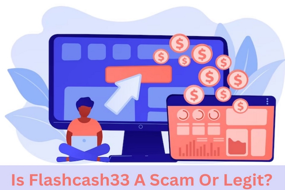 Flashcash33.com Reviews (2023) Is Flashcash 33 A Scam Or Is It Legit?