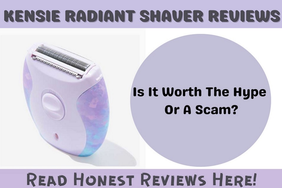 Kensie Radiant Shaver Reviews (2023) Is It Worth The Hype?