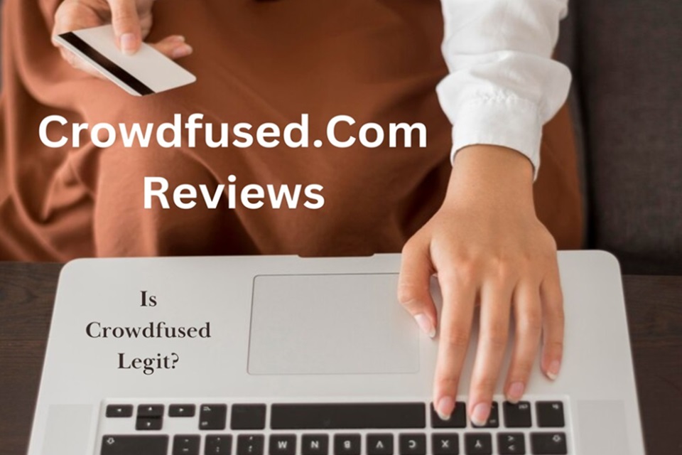Crowdfused.com Reviews (2023) Is Crowdfused A Legit Online Store Or Scam?