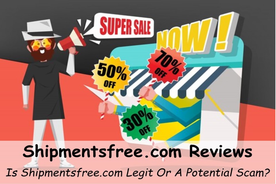 Shipmentsfree.com Reviews: Is Shipmentsfree.com Legit Or A Potential Scam?