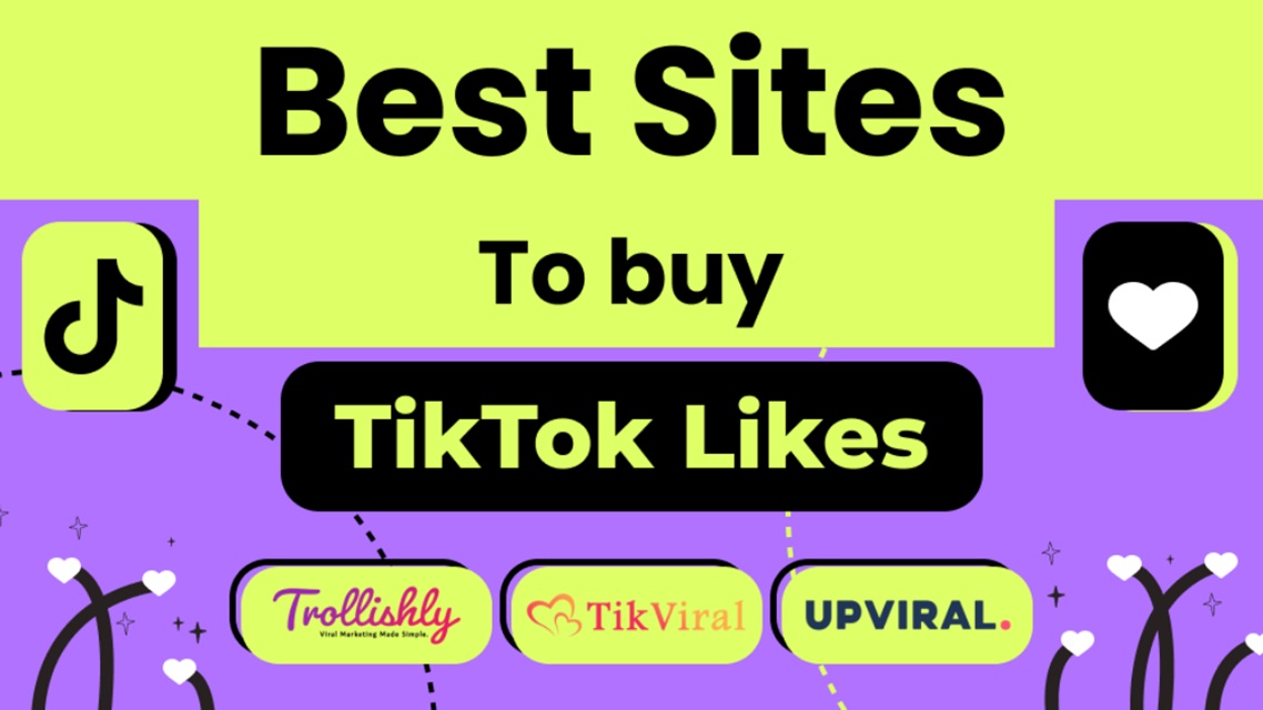 How To Buy TikTok Likes Swiftly? – 7 Authentic Websites To Try!