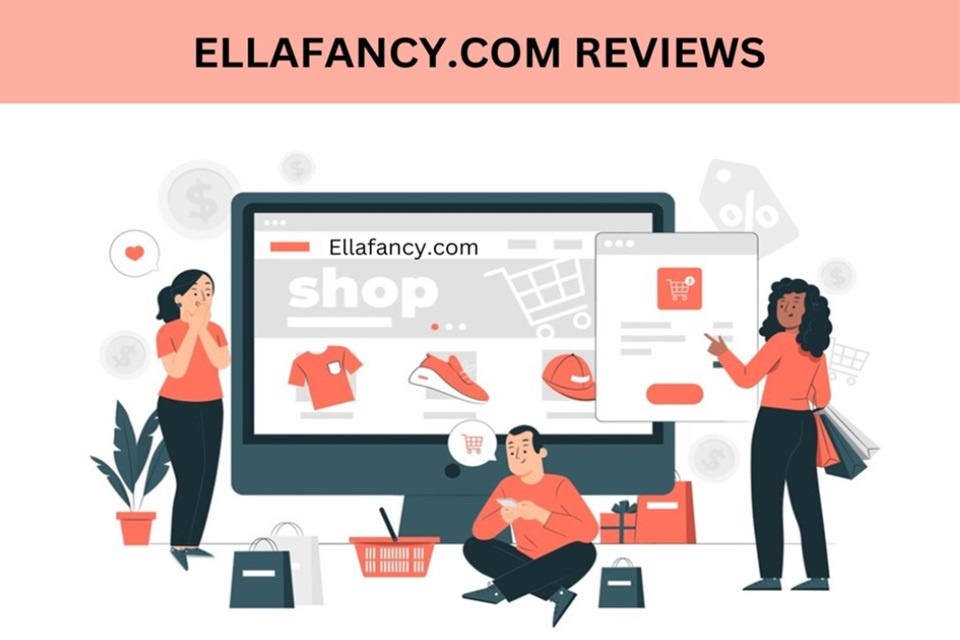 Ellafancy.com Reviews: Is Ellafancy Legit Or A Possible Online Threat?