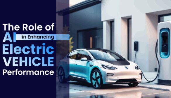Role Of AI In Enhancing Electric Vehicle Performance